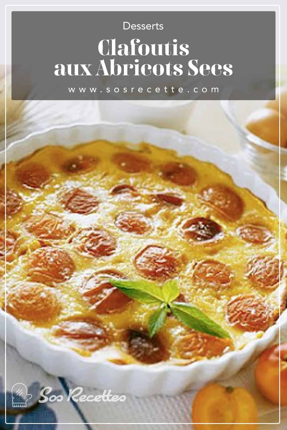 Clafoutis Aux Abricots Secs Sos Recette